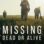 Missing Dead or Alive? izle