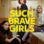 Such Brave Girls izle