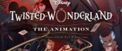 Disney Twisted-Wonderland The Animation